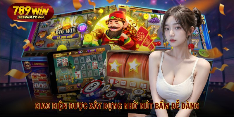 Giao diện được xây dựng nhờ nút bấm dễ dàng