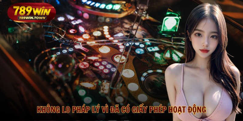 Không lo pháp lý vì đã có giấy phép hoạt động