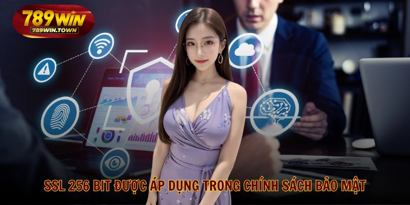 SSL 256 bit được áp dụng trong Chính Sách Bảo Mật